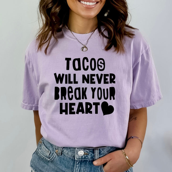 Tacos Will Never Break Your Heart - Bella Canvas