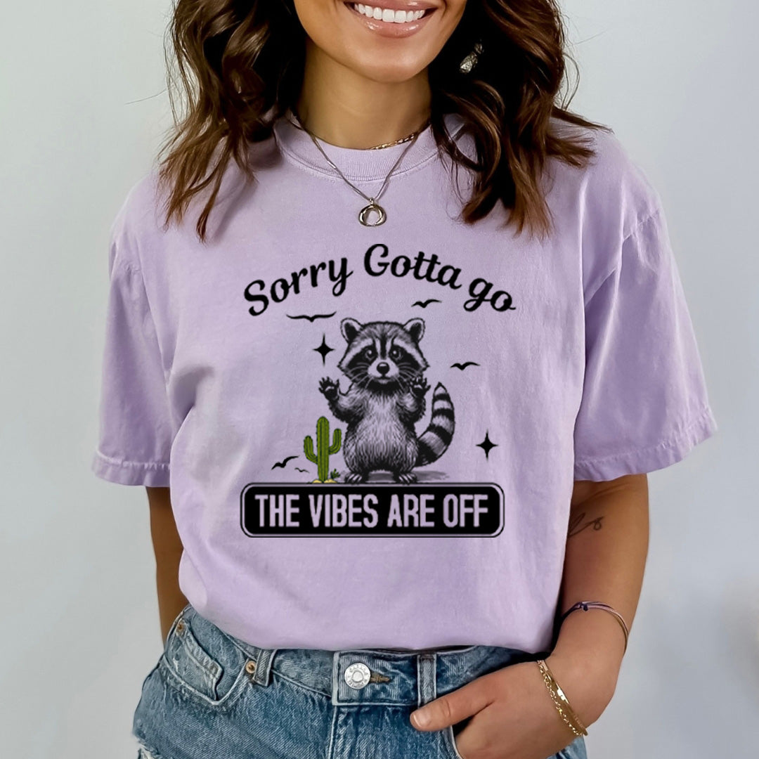 Sorry Gotta Go The Vibes Are Off - Bella Canvas
