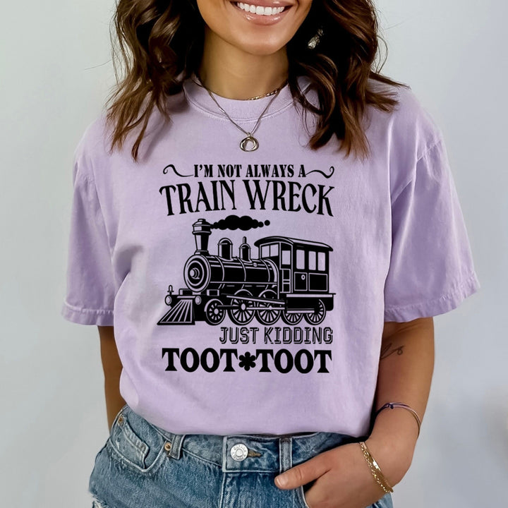 I'm Not Always A Train Wreck - Bella Canvas