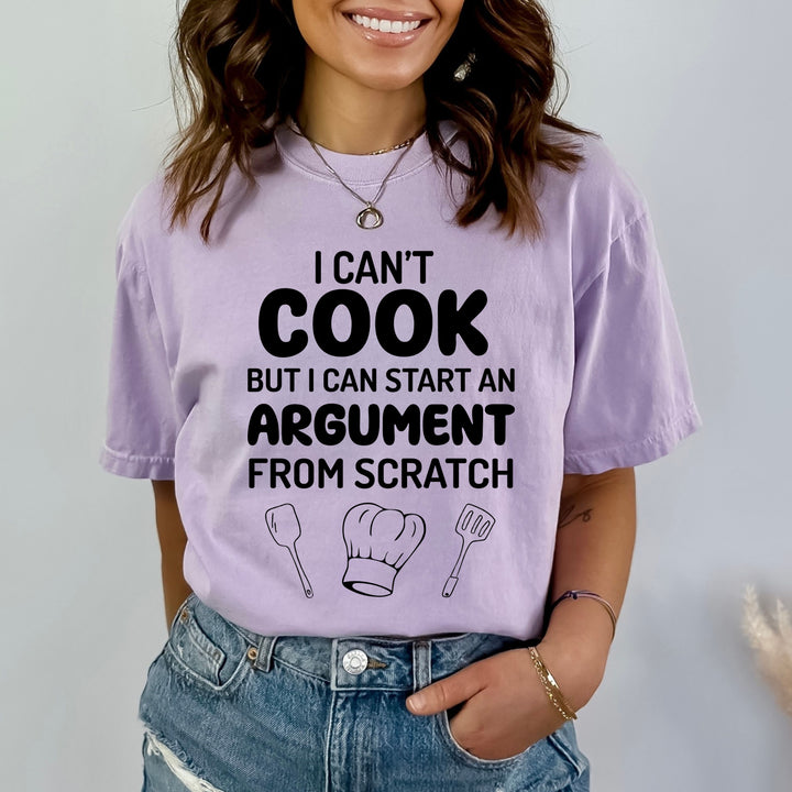 I Can't Cook But I Can Start Argument - Bella canvas