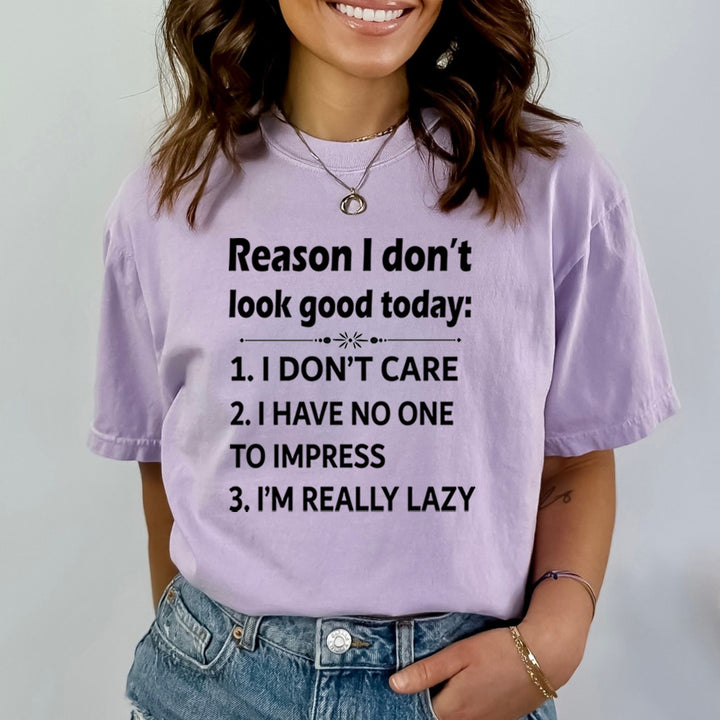 Reason I Don't Look Good Today - Bella Canvas