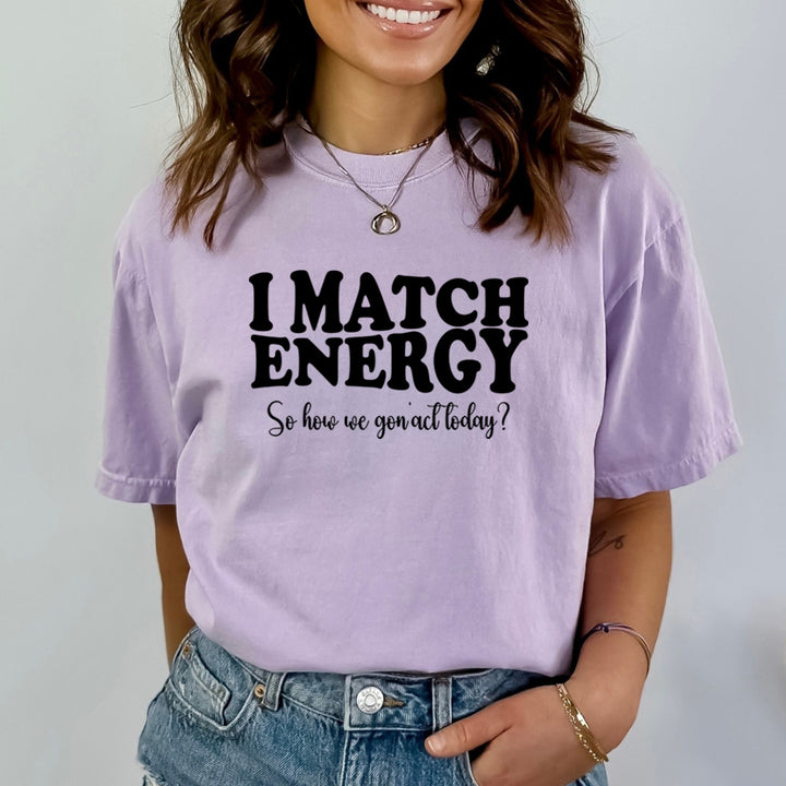 I Match Energy - Bella Canvas