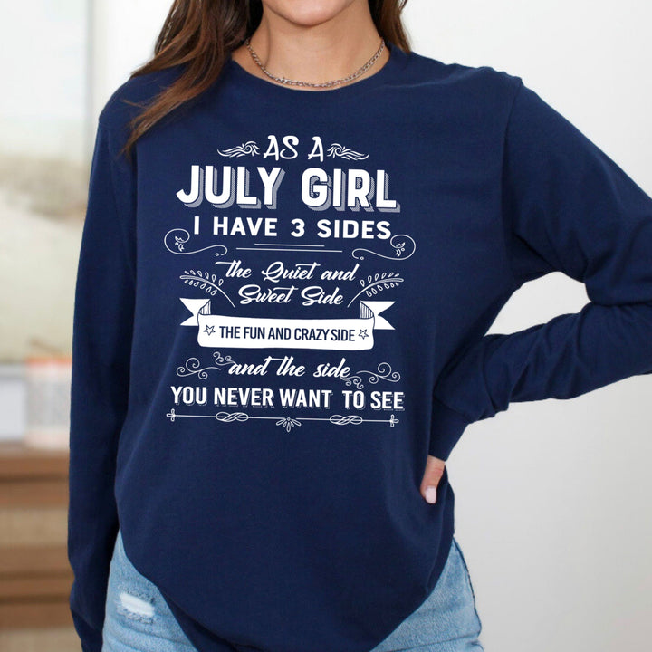 As A July Girl I Have 3 Sides - Long-Sleeve Tee