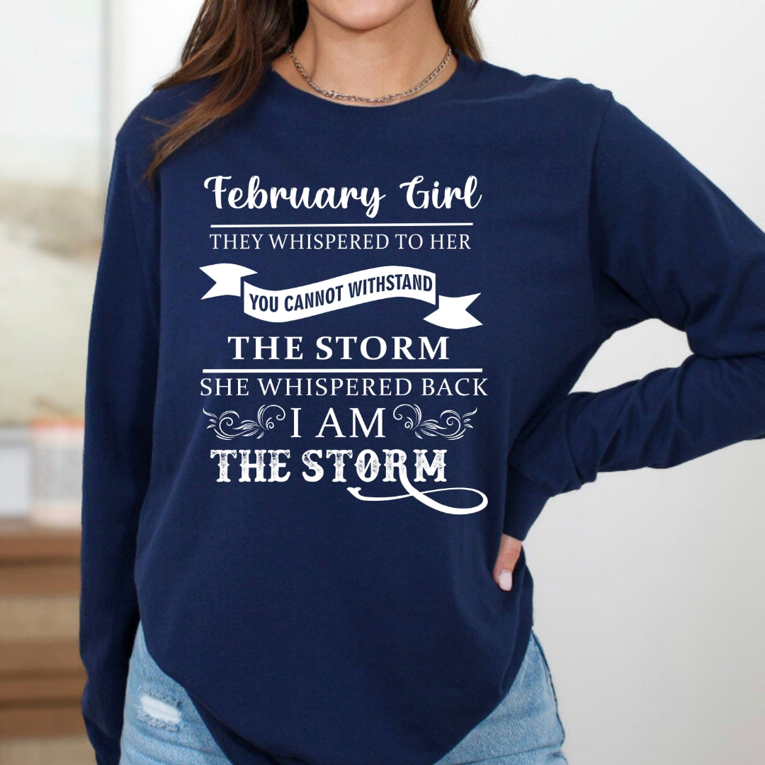 February Girl ( I Am The Storm) - Long-Sleeve Tee