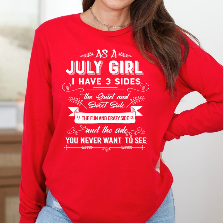 As A July Girl I Have 3 Sides - Long-Sleeve Tee