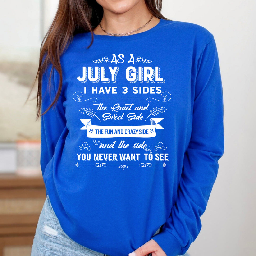 As A July Girl I Have 3 Sides - Long-Sleeve Tee