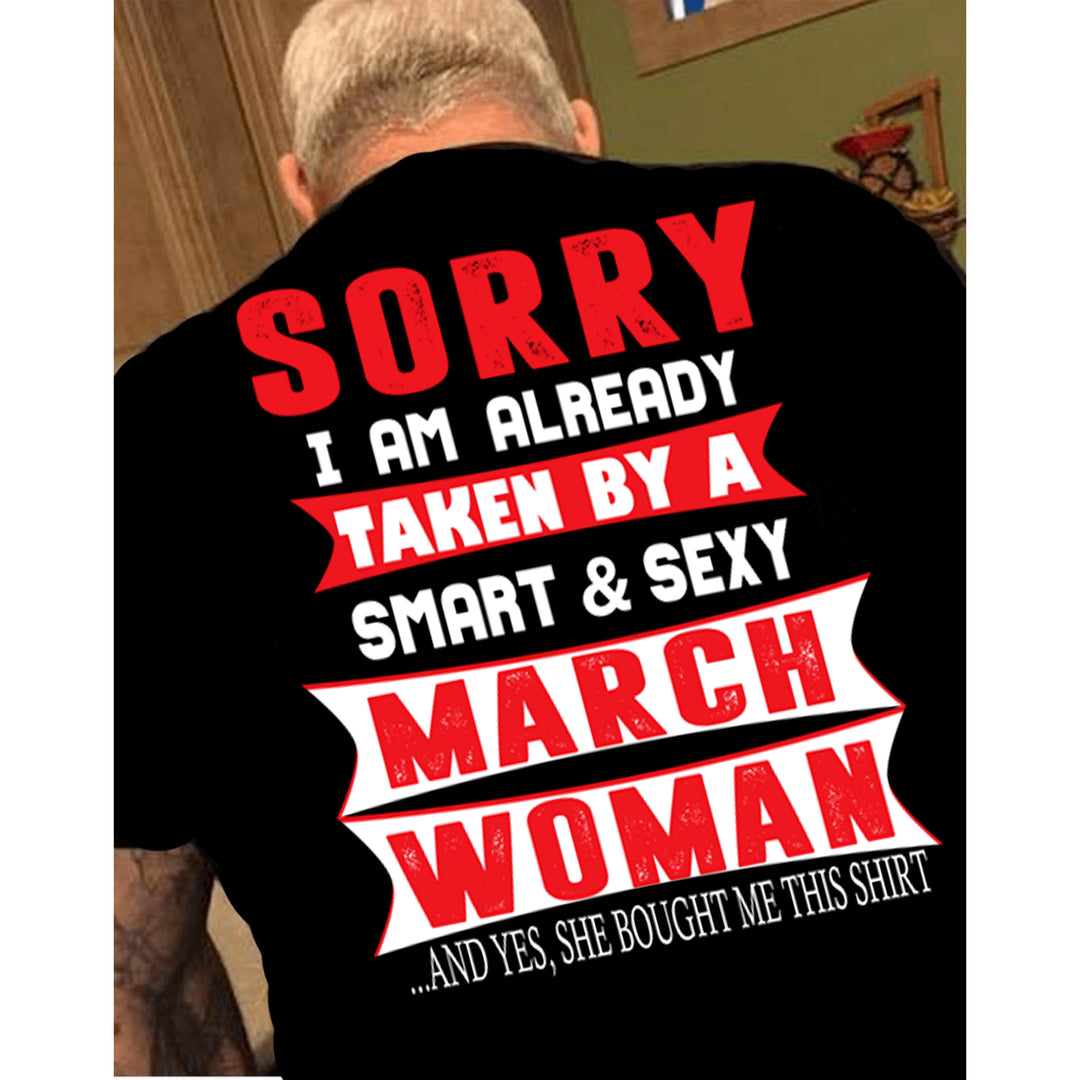 "SORRY I AM ALREADY TAKEN BY A SMART AND SEXY MARCH WOMAN" MENS