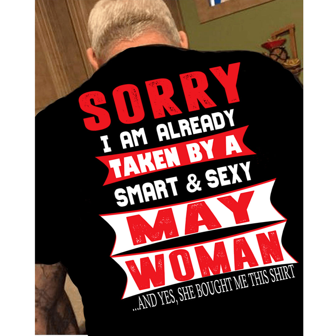 "SORRY I AM ALREADY TAKEN BY A SMART AND SEXY MAY WOMAN" MENS