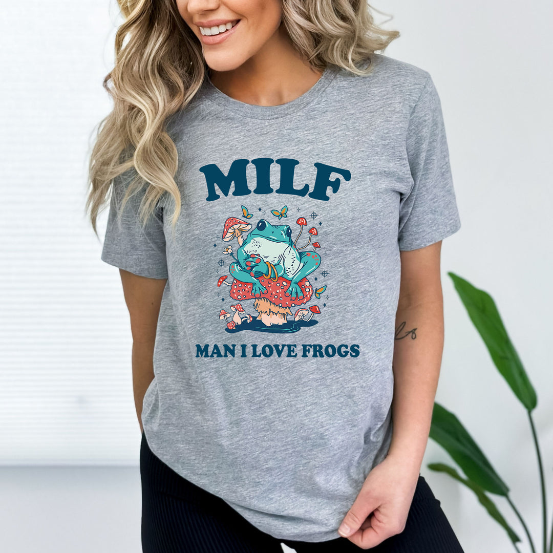 "Milf Man I Love Frogs"