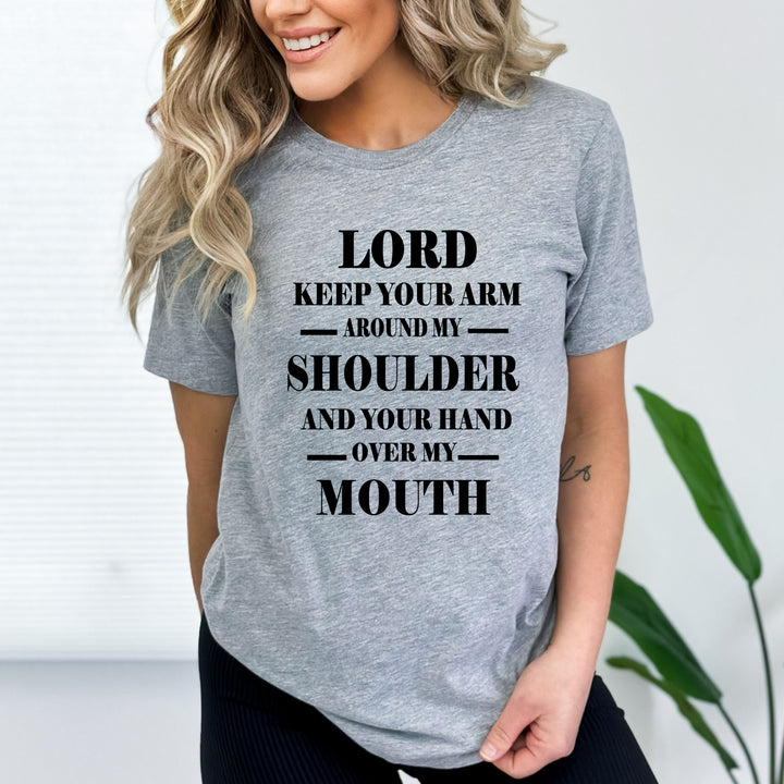 LORD KEEP YOUR ARM AROUND MY SHOULDER - Unisex Tee