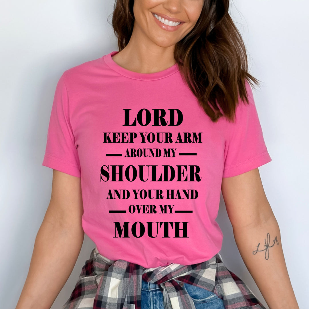 LORD KEEP YOUR ARM AROUND MY SHOULDER - Unisex Tee