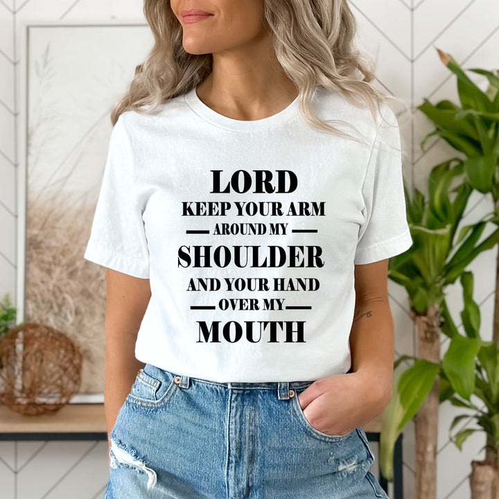 LORD KEEP YOUR ARM AROUND MY SHOULDER - Unisex Tee