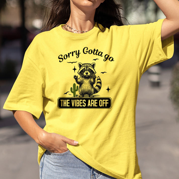 Sorry Gotta Go The Vibes Are Off - Bella Canvas