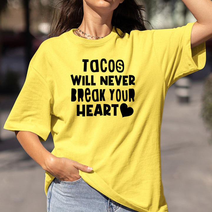 Tacos Will Never Break Your Heart - Bella Canvas