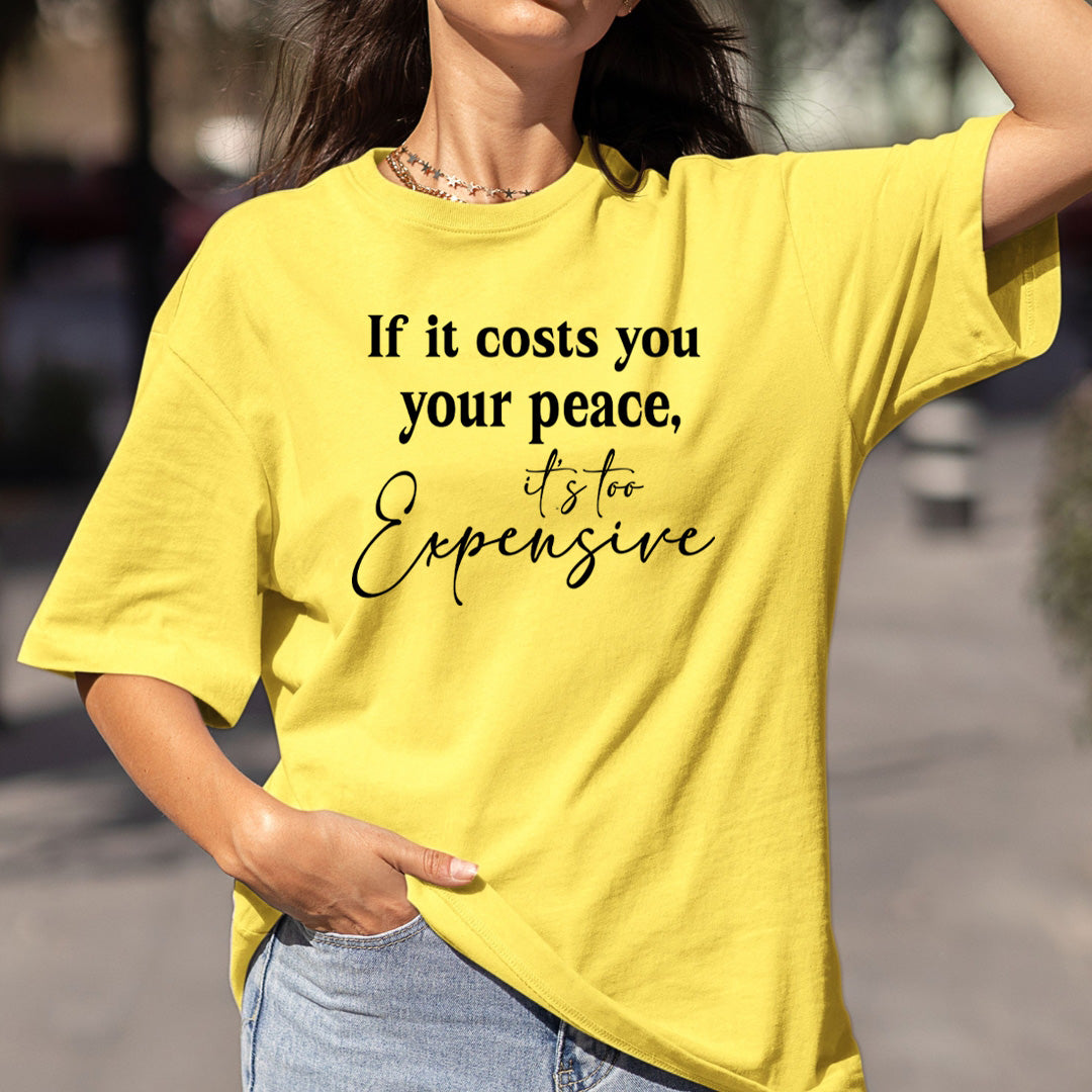 Your Peace It's Too Expensive - Bella Canvas