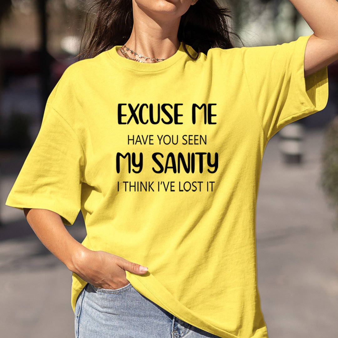 Excuse Me Have You Seen My Sanity - Bella Canvas