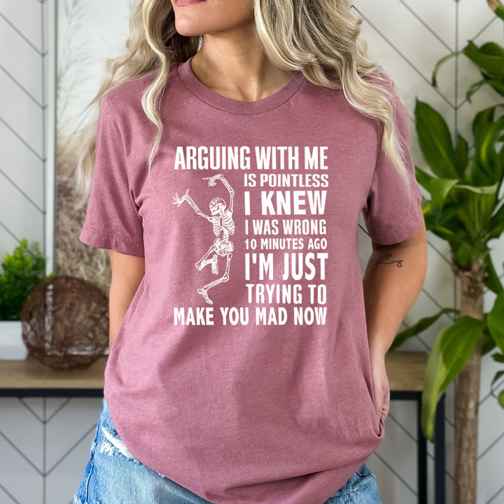 Arguing With Me Is Pointless - Bella Canvas