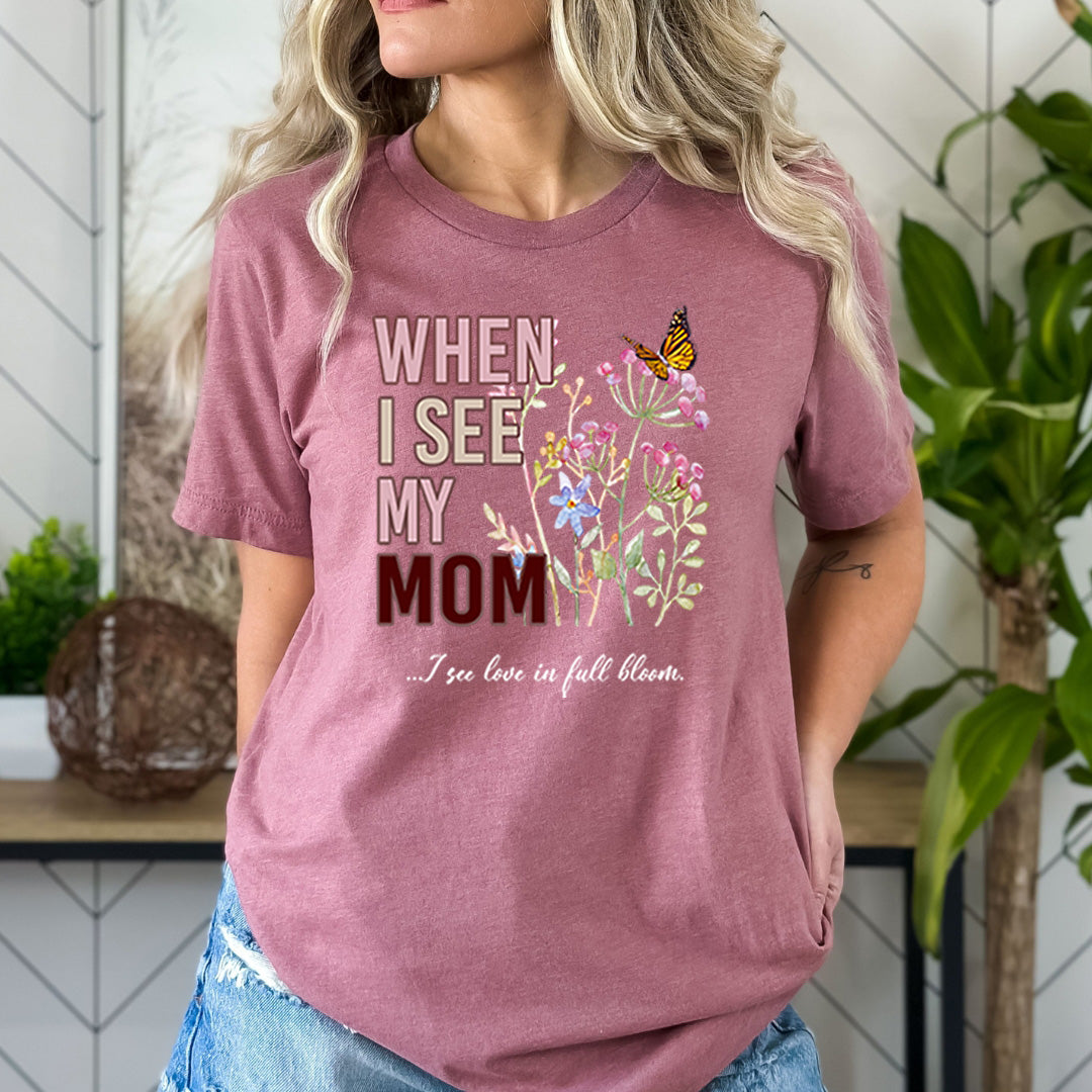 When I see My Mom - Bella Canvas