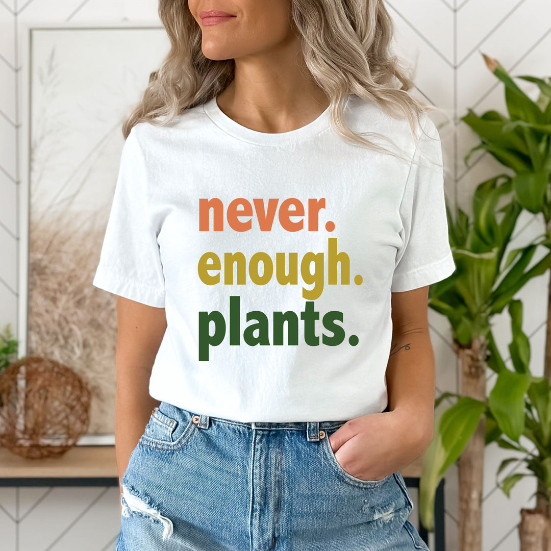 "Never Enough Plants"