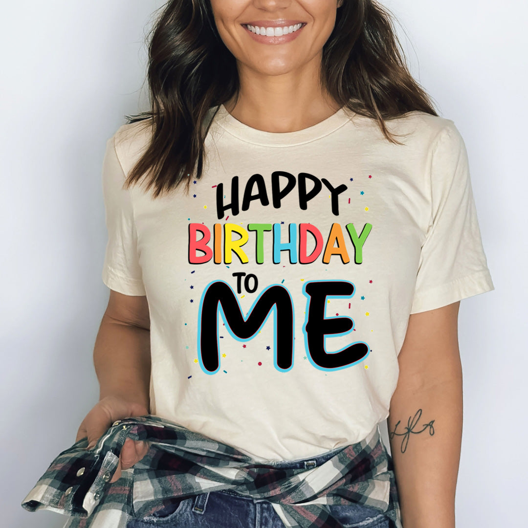 Happy Birthday To Me - Bella Canvas
