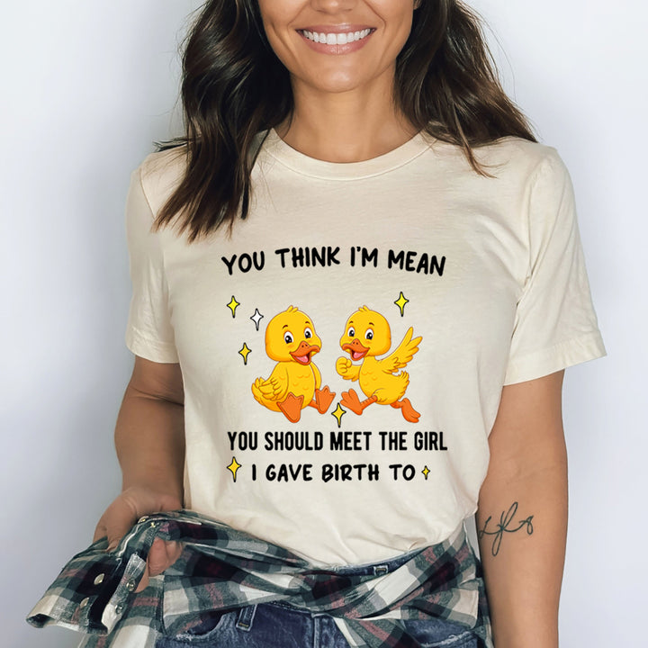You Think I'm Mean - Bella Canvas
