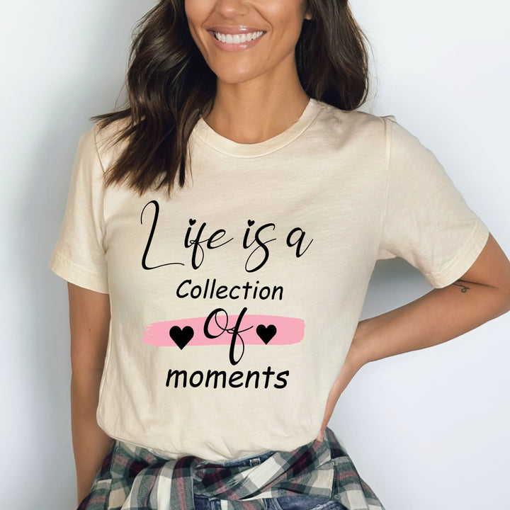 Life Is A Collection Of Moments - Bella canvas