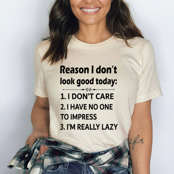 Reason I Don't Look Good Today - Bella Canvas