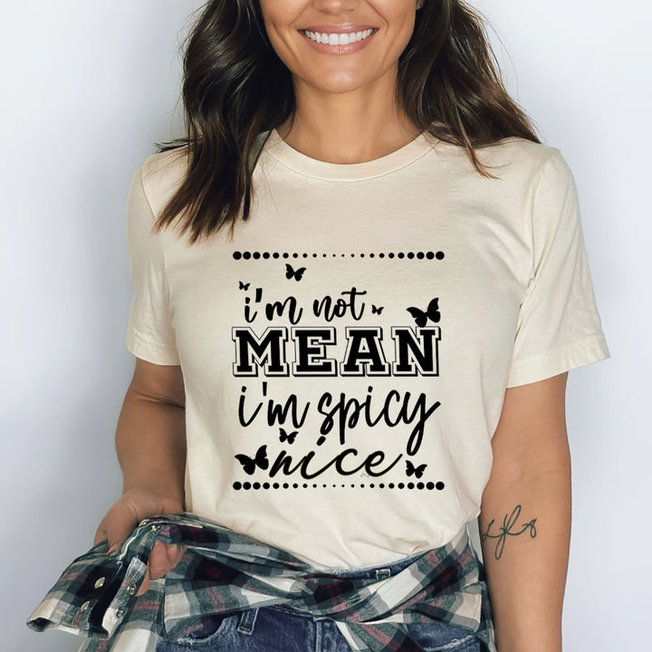 I'm Not Mean I'm Spicy - Bella Canvas