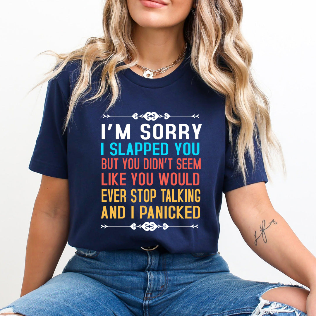 I'm Sorry I Slapped You - Unisex T-Shirt
