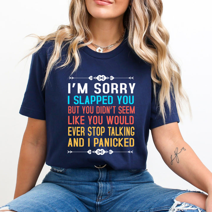 I'm Sorry I Slapped You - Unisex T-Shirt