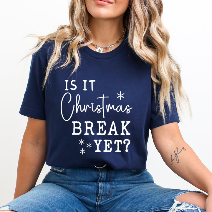 Is It Christmas Break Yet?  - Unisex T-Shirt
