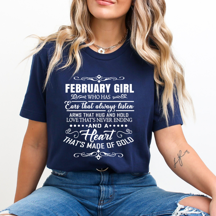 February Girl Who Has Heart That's Made Of Gold  - Unisex T-Shirt