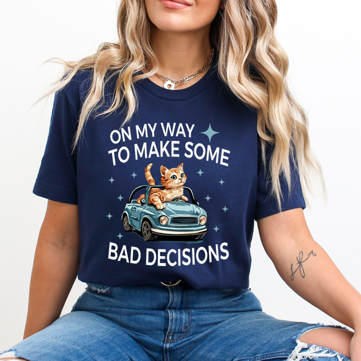 To Make Some Bad Decision - Unisex T-Shirt