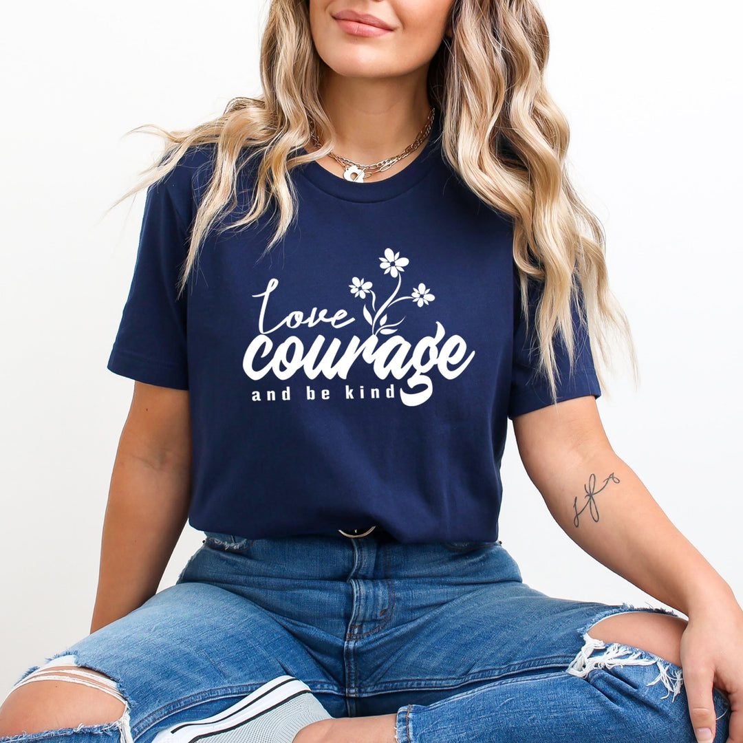Love Courage - Unisex - T-Shirt