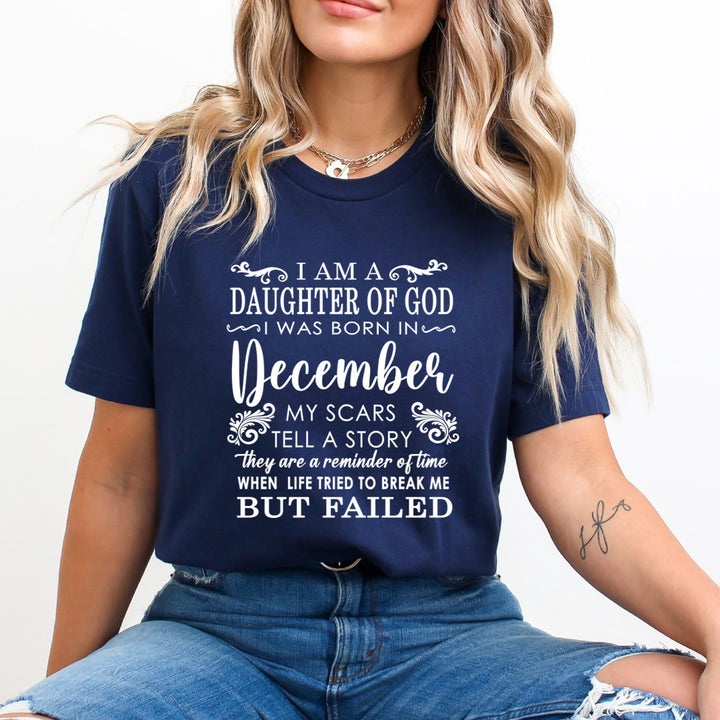 I Am A Daughter Of God I Was Born In December - Unisex T-Shirt