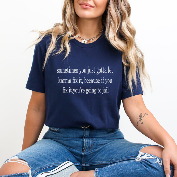 You're Going To Jail - Unisex T-Shirt