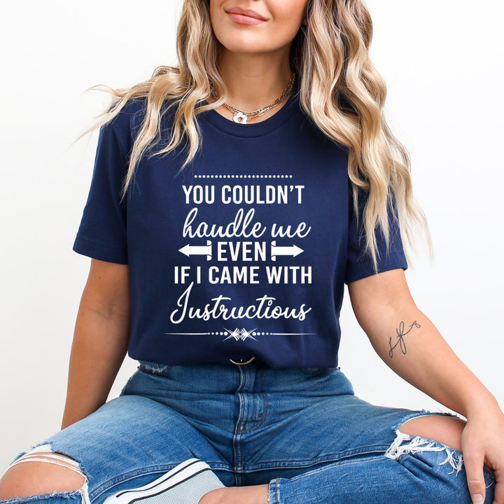 You Couldn't Handle Me - Unisex T-Shirt