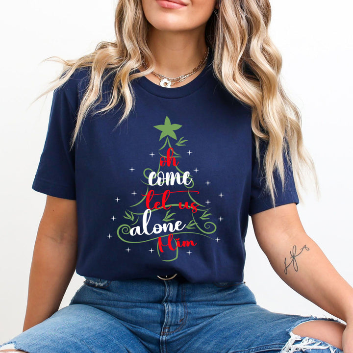 Oh Come Let Us Alone Him - Unisex T-Shirt