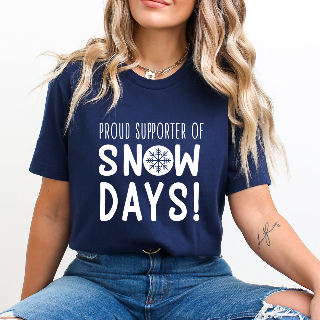 Proud Supporter OF Snow Days! - Unisex T-Shirt