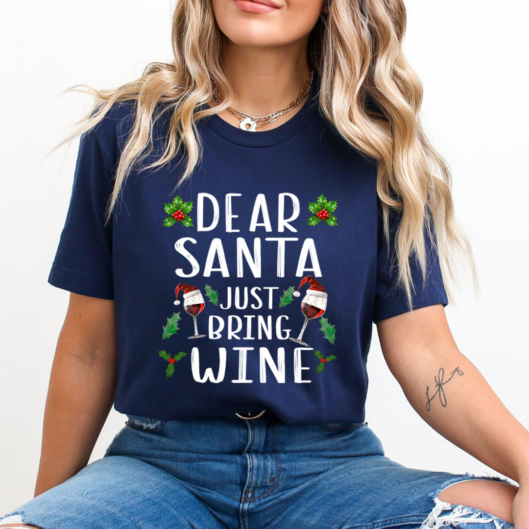 Dear Santa Just Bring Wine - Unisex T-Shirt