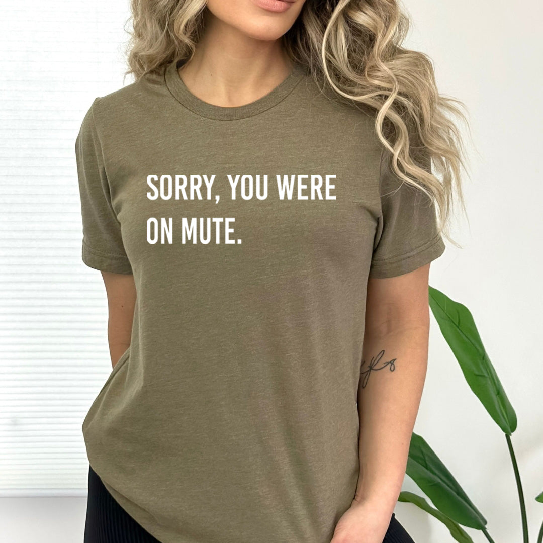 Sorry, You Were On Mute - Bella Canvas