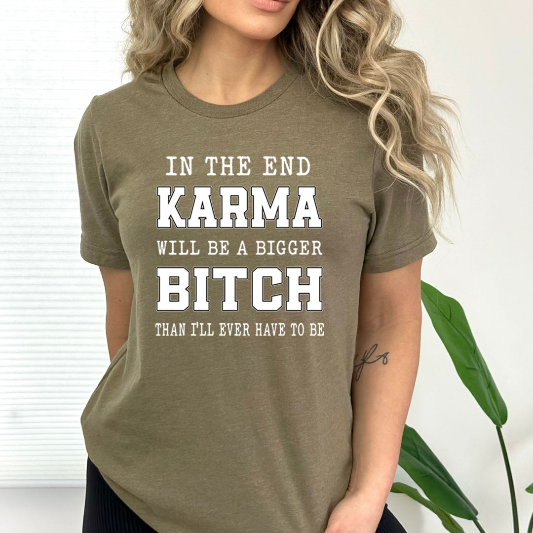 In The End Karma Will Be A Bigger - Bella Canvas