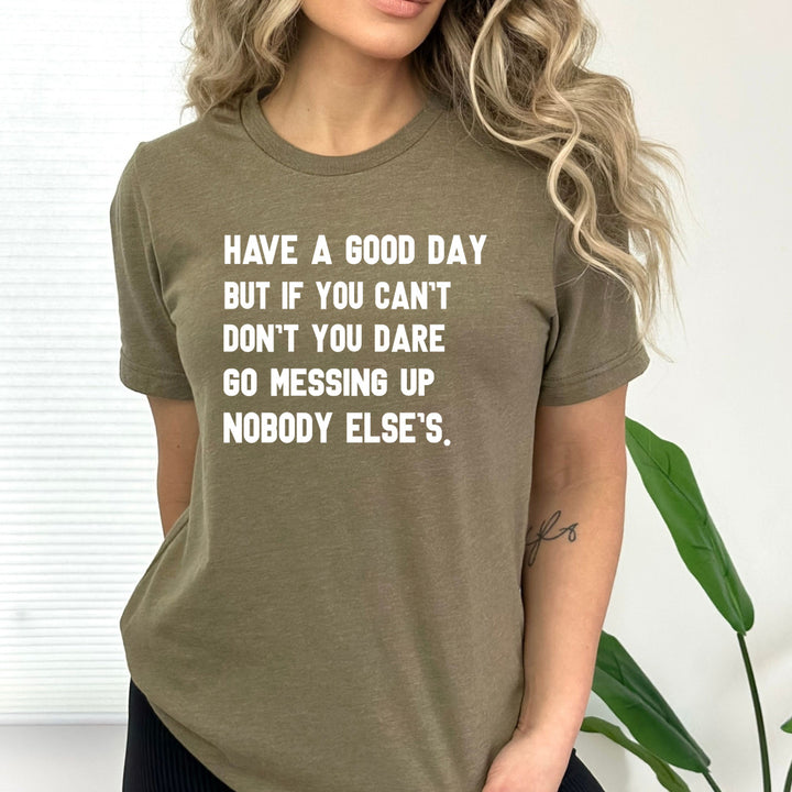 Have A Good Day - Bella Canvas