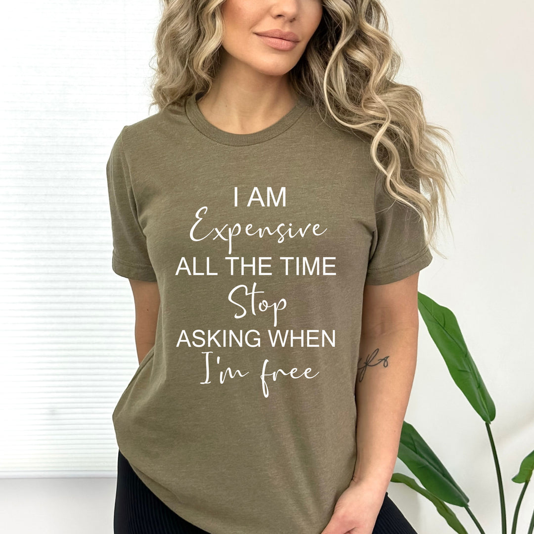 I Am Expensive All The Time - Bella canvas