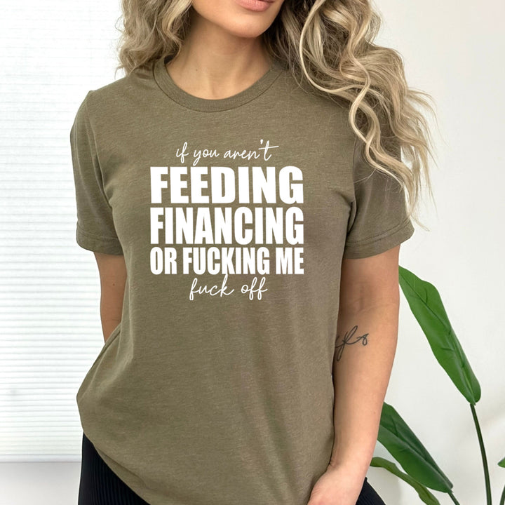 If You Aren't Feeding Financing - Bella Canvas