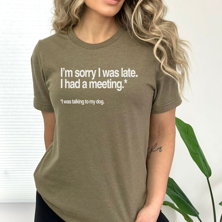 I'm Sorry I Was Late - Bella Canvas