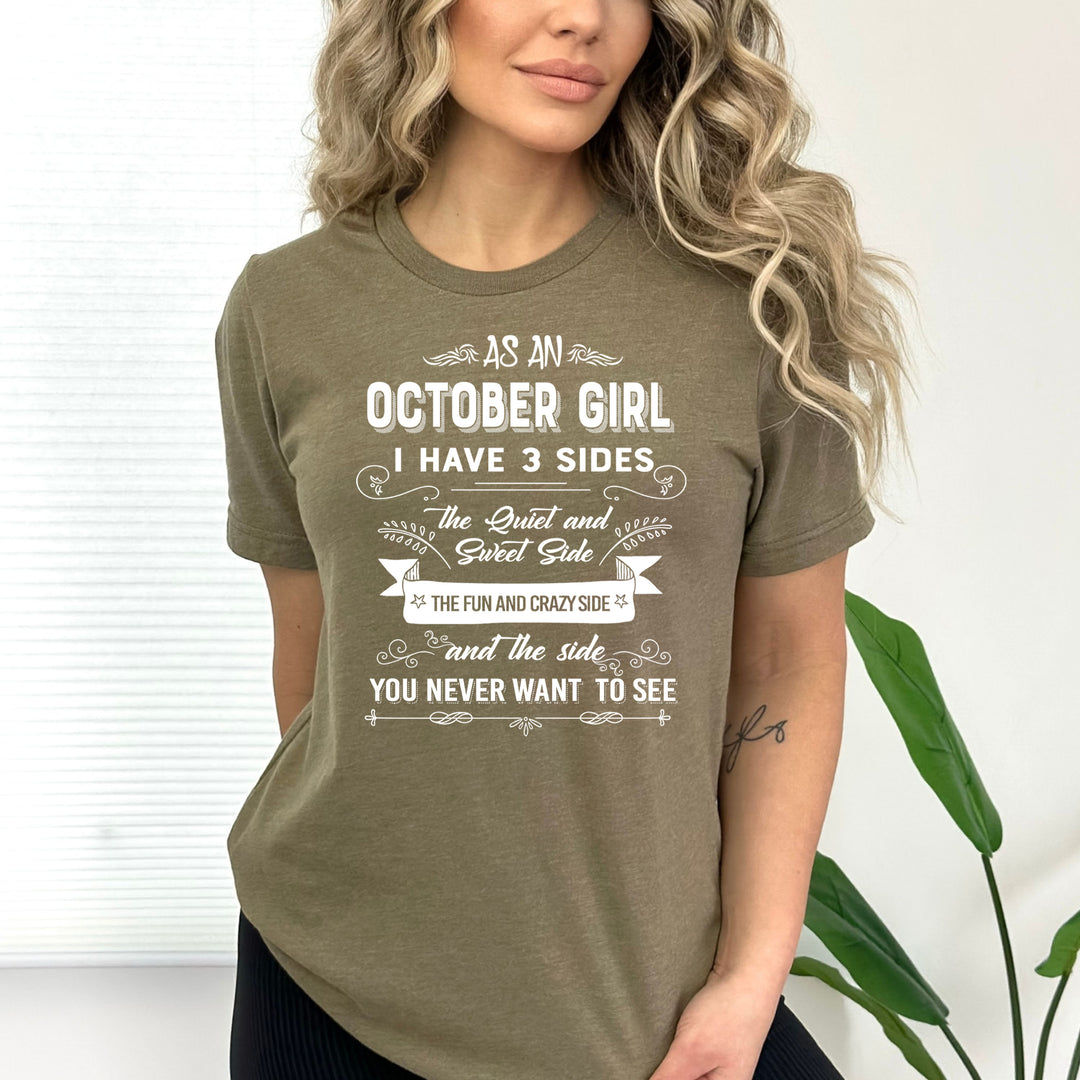 As An October Girl I Have 3 Sides- Bella Canvas Super Soft Cotton