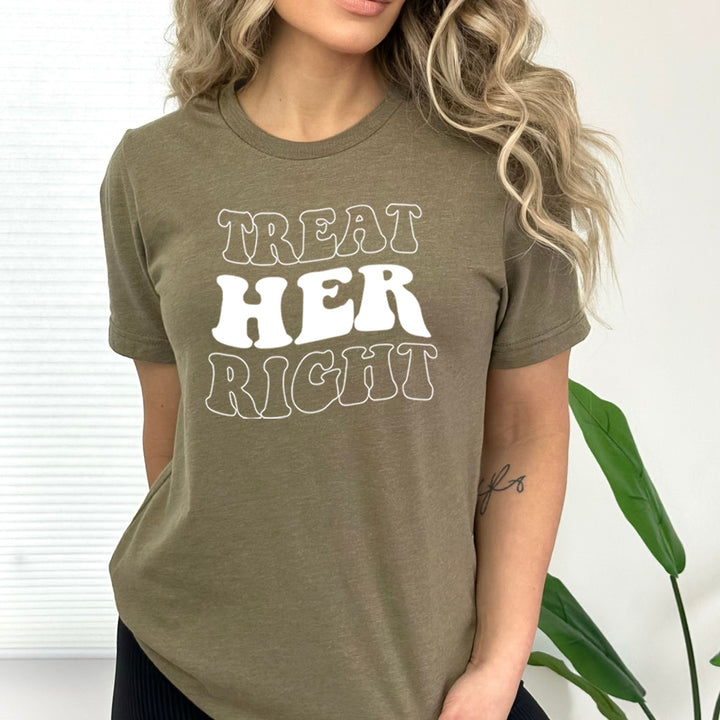 Treat Her Right - Bella Canvas