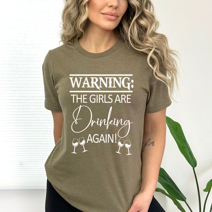 Warning The Girls Are Drinking Again - Bella canvas