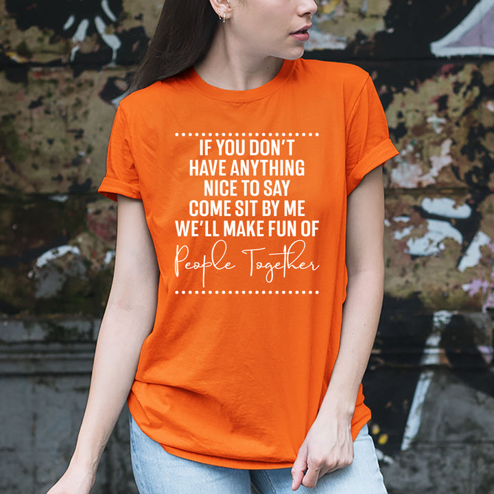 We'll Make Fun of People Together - Unisex Fit Tee